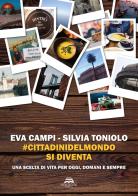 #cittadinidelmondo si diventa. Una scelta di vita di oggi, domani e sempre di Eva Campi, Silvia Toniolo edito da New-Book