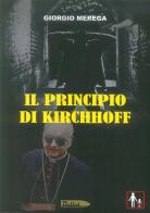 Il principio di Kirchhoff di Giorgio Merega edito da Edizioni della Goccia