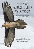 Gli uccelli della Valle d'Aosta. Atlante regionale nidificanti e svernanti 2010-2020 di Luciano Ruggieri edito da Direct Publishing