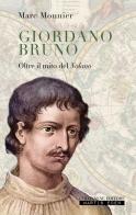 Giordano Bruno. Oltre il mito del nolano di Marc Monnier edito da Colonnese