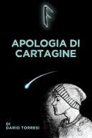 Apologia di Cartagine. Ediz. speciale di Dario Torresi edito da Autopubblicato