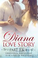 Diana love story. Graduation, and we plan to be a part of the season vol.3-4 di Tina Scott edito da Youcanprint