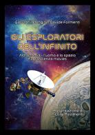 Gli esploratori dell'infinito. Astronomia, l'uomo e lo spazio. Fantascienza movies di Giovanni Mongini, Davide Formenti edito da Youcanprint