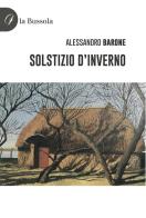 Solstizio d'inverno di Alessandro Barone edito da la Bussola
