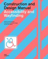 Accessibility and wayfinding. Construction and design manual edito da Dom Publishers