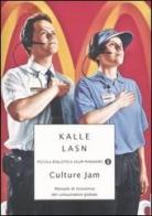 Culture Jam. Manuale di resistenza del consumatore globale di Kalle Lasn edito da Mondadori