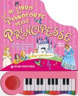 Il libro pianoforte delle principesse edito da Dami Editore