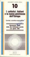 I cattolici italiani e la nuova giovinezza dell'Europa. Documento finale della XLI Settimana sociale (dal 2 al 5 aprile 1991) edito da EDB