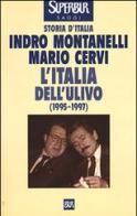 L' Italia dell'Ulivo (1995-1997) di Indro Montanelli, Mario Cervi edito da BUR Biblioteca Univ. Rizzoli