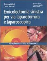 Emicolectomia sinistra per via laparotomica e laparoscopica. CD-ROM di Andrea Valeri, Carlo Sartori edito da Elsevier