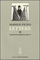 Lettere vol.2 di Marsilio Ficino edito da Olschki