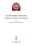 La filosofia italiana. Tradizioni, confronti, interpretazioni edito da Olschki