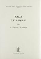 Salò e sua riviera (rist. anast. Venezia, 1745) di Silvan Cattaneo, Bongianni Grattarolo edito da Forni