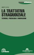 La trattativa stragiudiziale di Umberto Coccia edito da La Tribuna