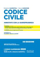 Codice civile e leggi complementari. Annotato con la giurisprudenza di Roberto Garofoli, Maria Iannone edito da Neldiritto Editore