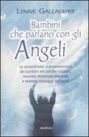 Bambini che parlano con gli angeli di Lynne Gallagher edito da Armenia