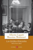 La cucina italiana. Storia di una cultura di Alberto Capatti, Massimo Montanari edito da Laterza