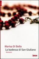 La badessa di San Giuliano di Marisa Di Bello edito da Salento Books