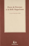 Pierre de Provence et la belle Maguelonne edito da Rubbettino