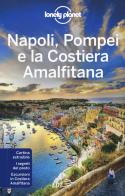 Napoli, Pompei e la Costiera Amalfitana. Con carta estraibile di Cristian Bonetto, Brendan Sainsbury edito da Lonely Planet Italia