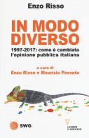 In modo diverso. 1997-2017: come è cambiata l'opinione pubblica italiana edito da Guerini e Associati