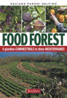 Food forest. Il giardino commestibile in clima mediterraneo di Saviana Parodi Delfino edito da Terra Nuova Edizioni