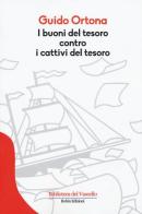 I buoni del tesoro contro i cattivi del tesoro di Guido Ortona edito da Robin