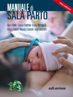 Manuale di sala parto di Alberto Valle, Salvatore Bottino, Virginio Meregalli edito da Edi. Ermes