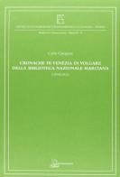 Cronache di Venezia in volgare della Biblioteca Nazionale Marciana di Carlo Campana edito da Il Poligrafo