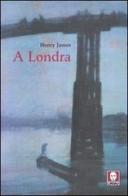 A Londra di Henry James edito da Lindau