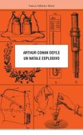 Un Natale esplosivo di Arthur Conan Doyle edito da Nuova Editrice Berti