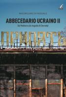 Abbecedario ucraino vol.2 di Massimiliano Di Pasquale edito da Gaspari