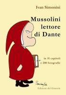 Mussolini lettore di Dante di Ivan Simonini edito da Edizioni del Girasole