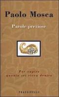 Parole preziose di Paolo Mosca edito da Frassinelli