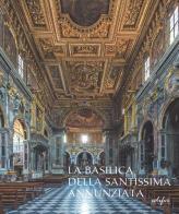 La basilica della Santissima Annunziata. Ediz. illustrata vol.2 edito da EDIFIR