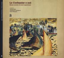 Le Corbusier e noi. Mezzo secolo di studi napoletani edito da CLEAN