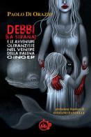Debbi (la strana) e le avventure oltranziste nel ventre della balena Ginger di Paolo Di Orazio edito da Cut-Up