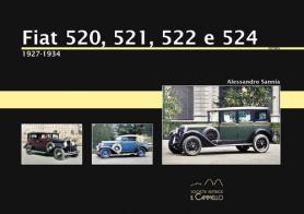 Fiat 520, 521, 522 e 524. 1927-1934. Ediz. illustrata di Alessandro Sannia edito da Il Cammello (Torino)