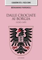 Dalle Crociate ai Borgia 1100-1491 di Beniamino Fargnoli edito da Elpo Edizioni