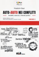 Auto-aiuto nei conflitti. Modelli, esercizi, metodi pratici di Friedrich Glasl edito da editpress