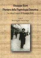 Giuseppe Botti. Pioniere della papirologia demotica. La vita e il mondo di Giuseppe Botti edito da Giovanni Marchesi Edit.