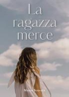 La ragazza merce di Marco Scevola edito da Passione Scrittore selfpublishing