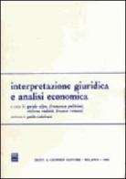 Interpretazione giuridica e analisi economica edito da Giuffrè