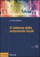 Il sistema delle autonomie locali di Luciano Vandelli edito da Il Mulino