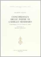Concordanza delle poesie di Camillo Sbarbaro. Concordanza, liste di frequenza, indici di Giuseppe Savoca edito da Olschki