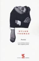 Poesie. Testo inglese a fronte di Dylan Thomas edito da Guanda