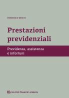 Prestazioni previdenziali. Previdenza, assistenza e infortuni di Domenico Mesiti edito da Giuffrè