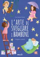 L'arte di svegliare i bambini. Ediz. a colori di Eva Serena Pavan edito da Mimebù