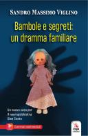Bambole e segreti. Un dramma familiare di Sandro Massimo Viglino edito da ERGA