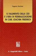 Il fallimento della CED e l'idea di federalizzazione in Carl Joachim Friederich di Eugenio Guccione edito da Giappichelli
